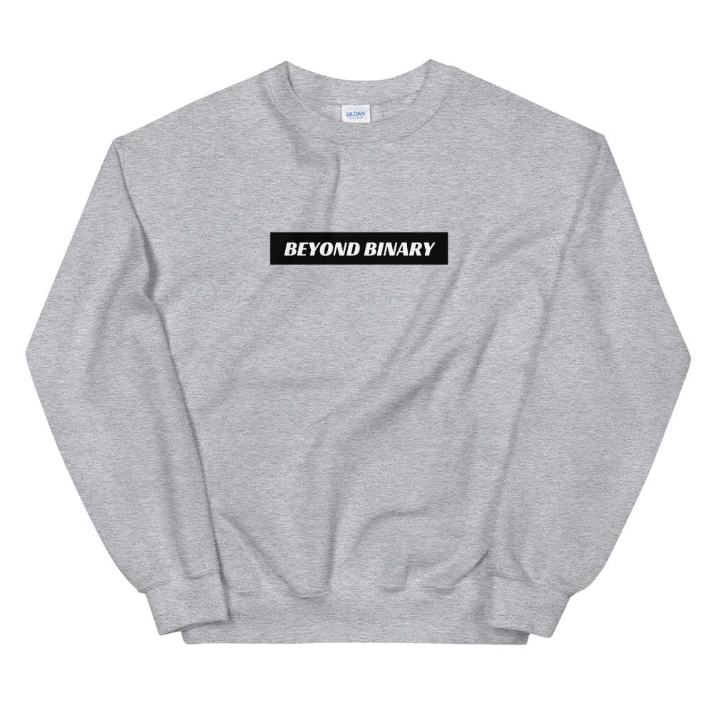 Beyond Binary Sweatshirt